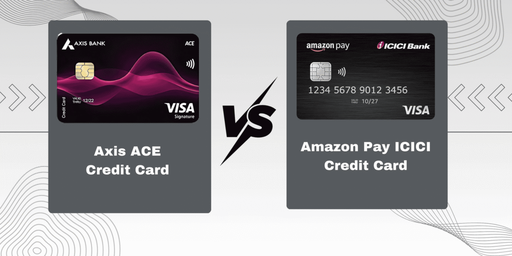 Axis Ace Credit Card vs Amazon Pay ICICI Card